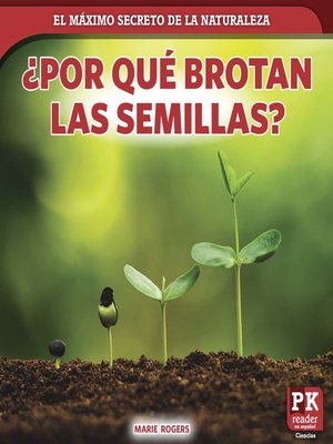 cover image of ¿Por qué brotan las semillas? (How Seeds Sprout)